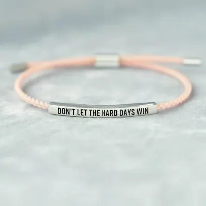 Don't Let The Hard Days Win Inspire Bracelet