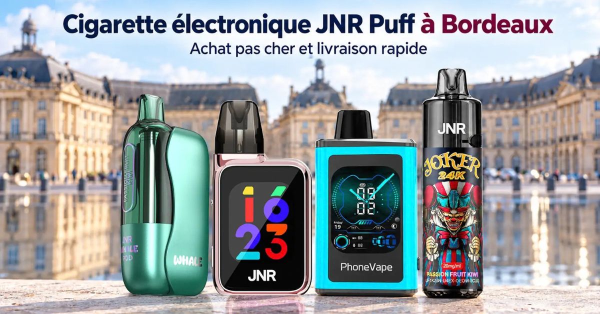 Cigarette électronique JNR Puff à Bordeaux – Achat pas cher et livraison rapide