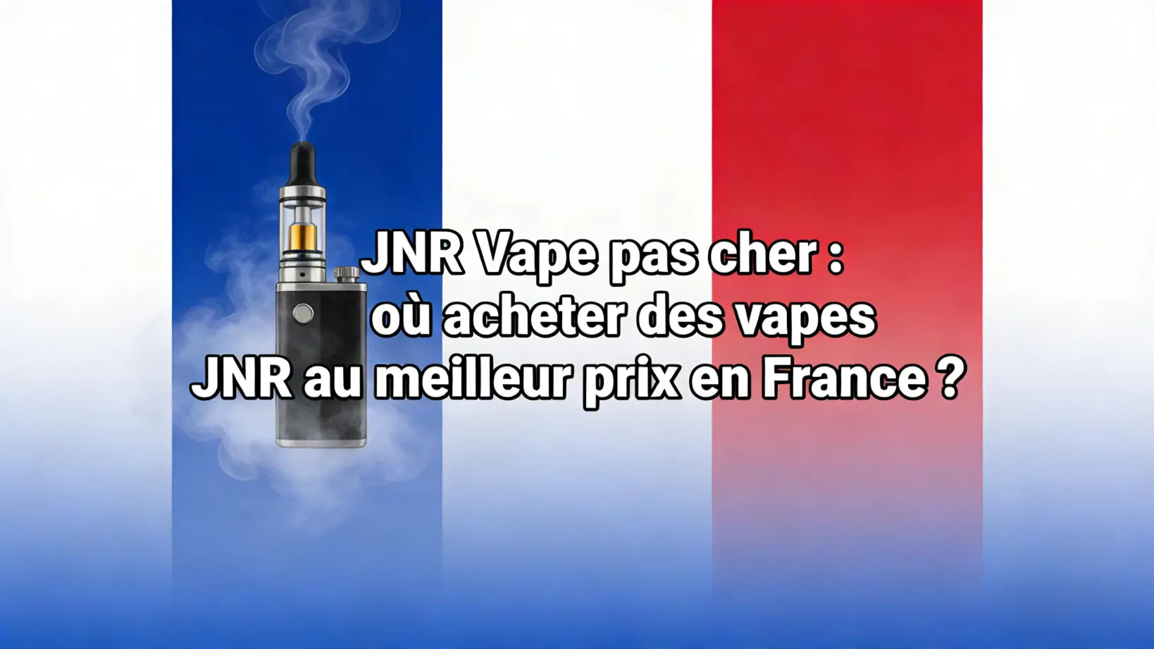 JNR Vape pas cher