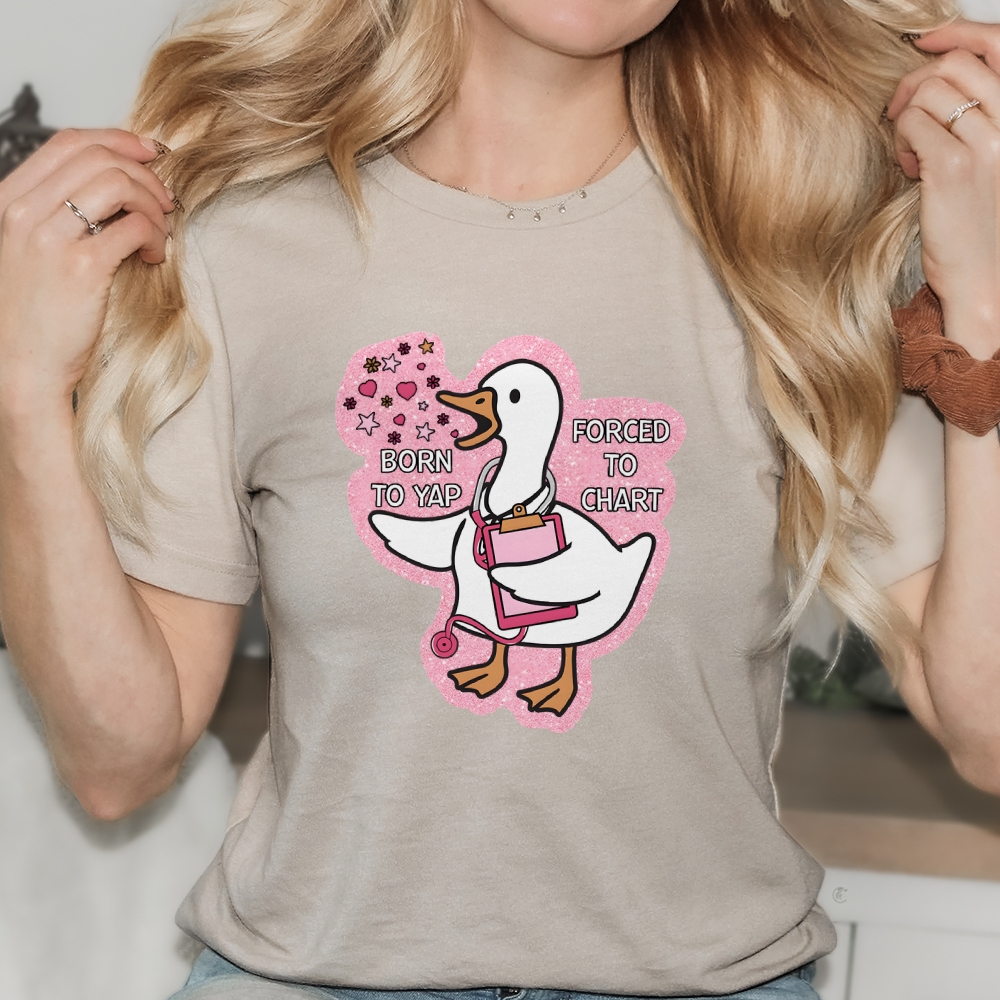 Born To Yap, Forced To Chart Nurse T-shirt