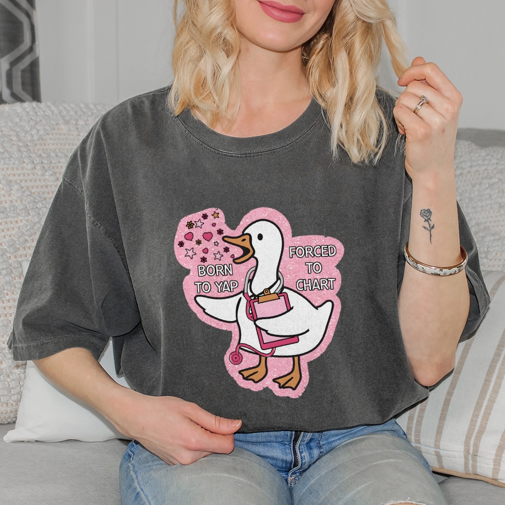 Born To Yap, Forced To Chart Nurse T-shirt