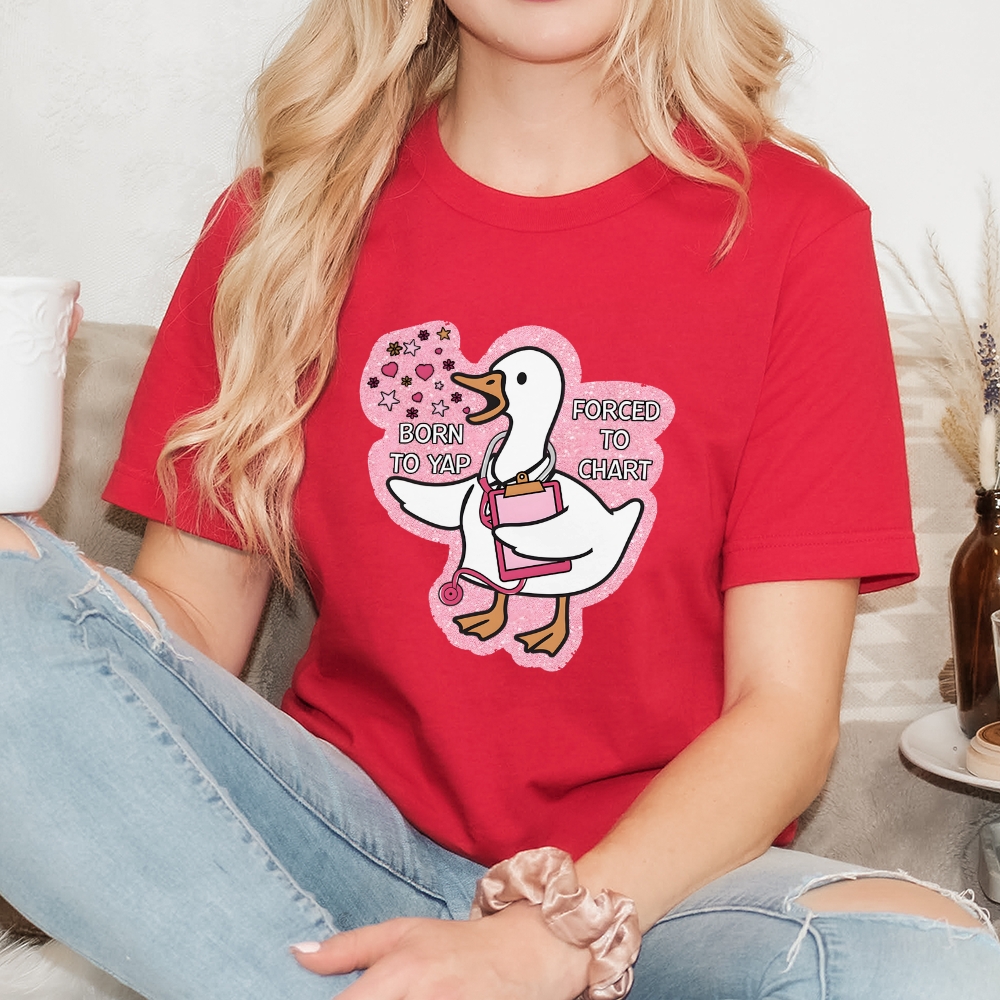 Born To Yap, Forced To Chart Nurse T-shirt