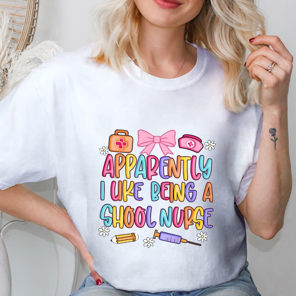 Apparently I Like Being A School Nurse T-shirt