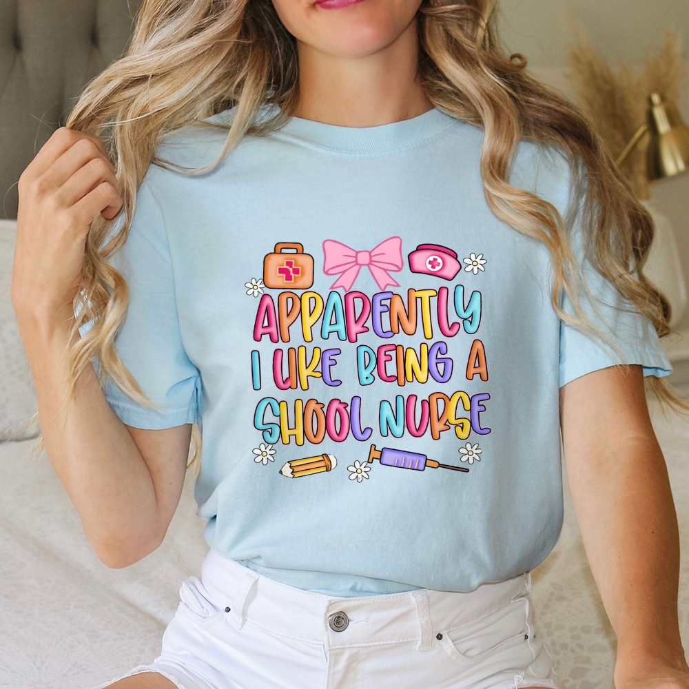 Apparently I Like Being A School Nurse T-shirt