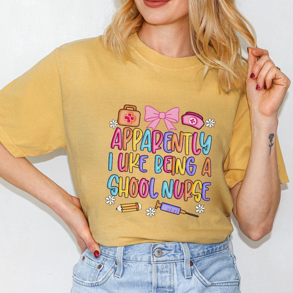 Apparently I Like Being A School Nurse T-shirt