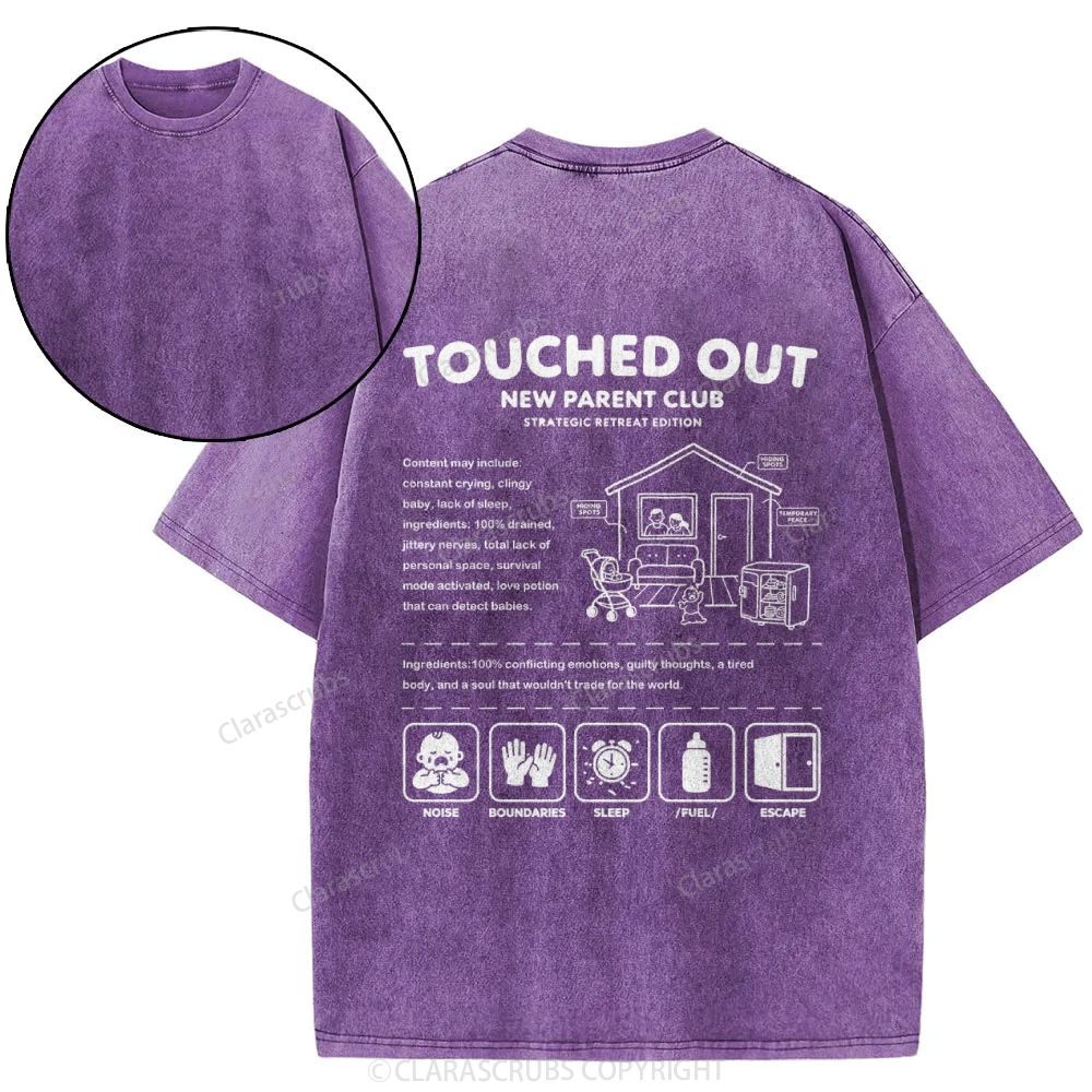Touched Out New Parent Club Washed T-shirt
