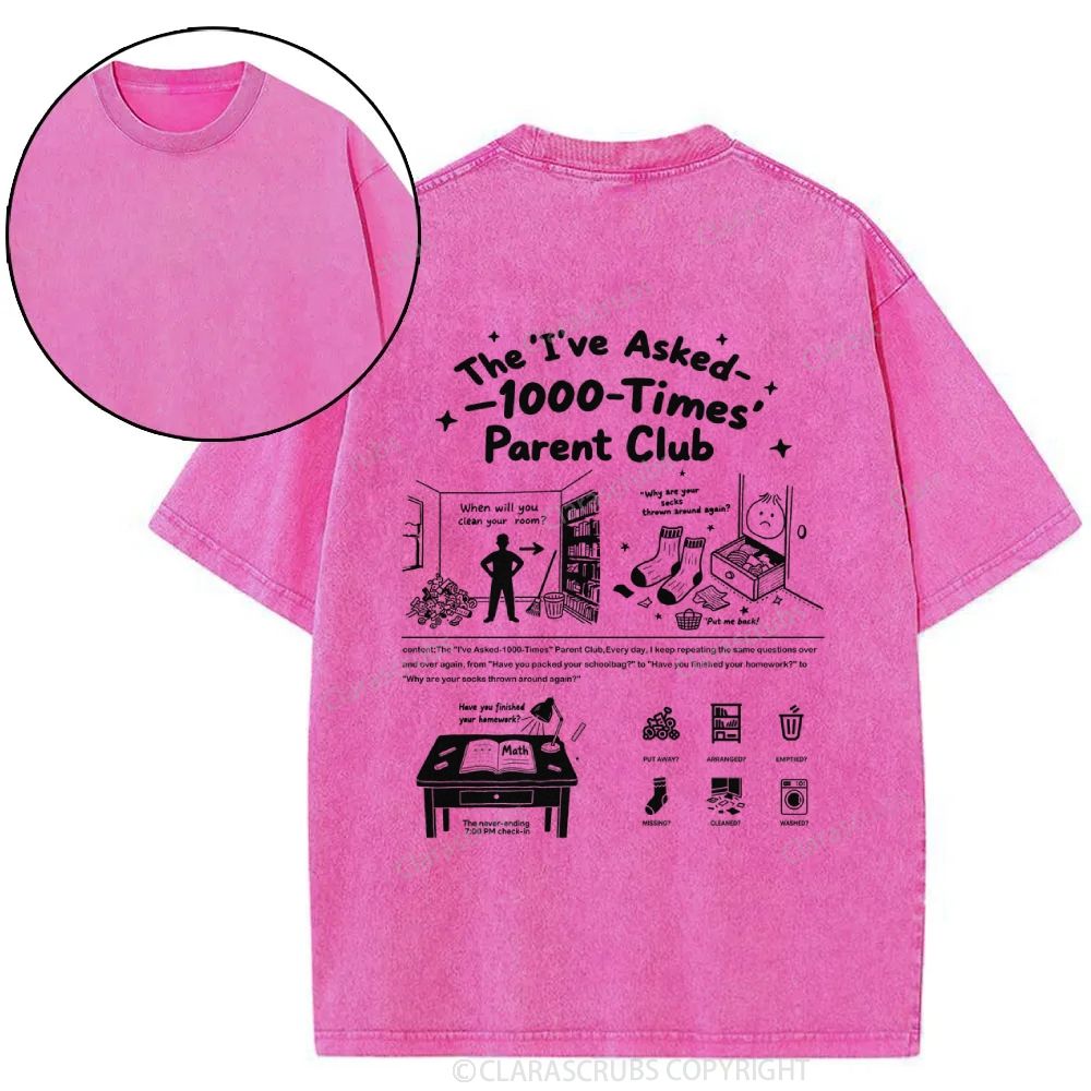 The I've Asked 1000 Times' Parent Club Washed T-shirt