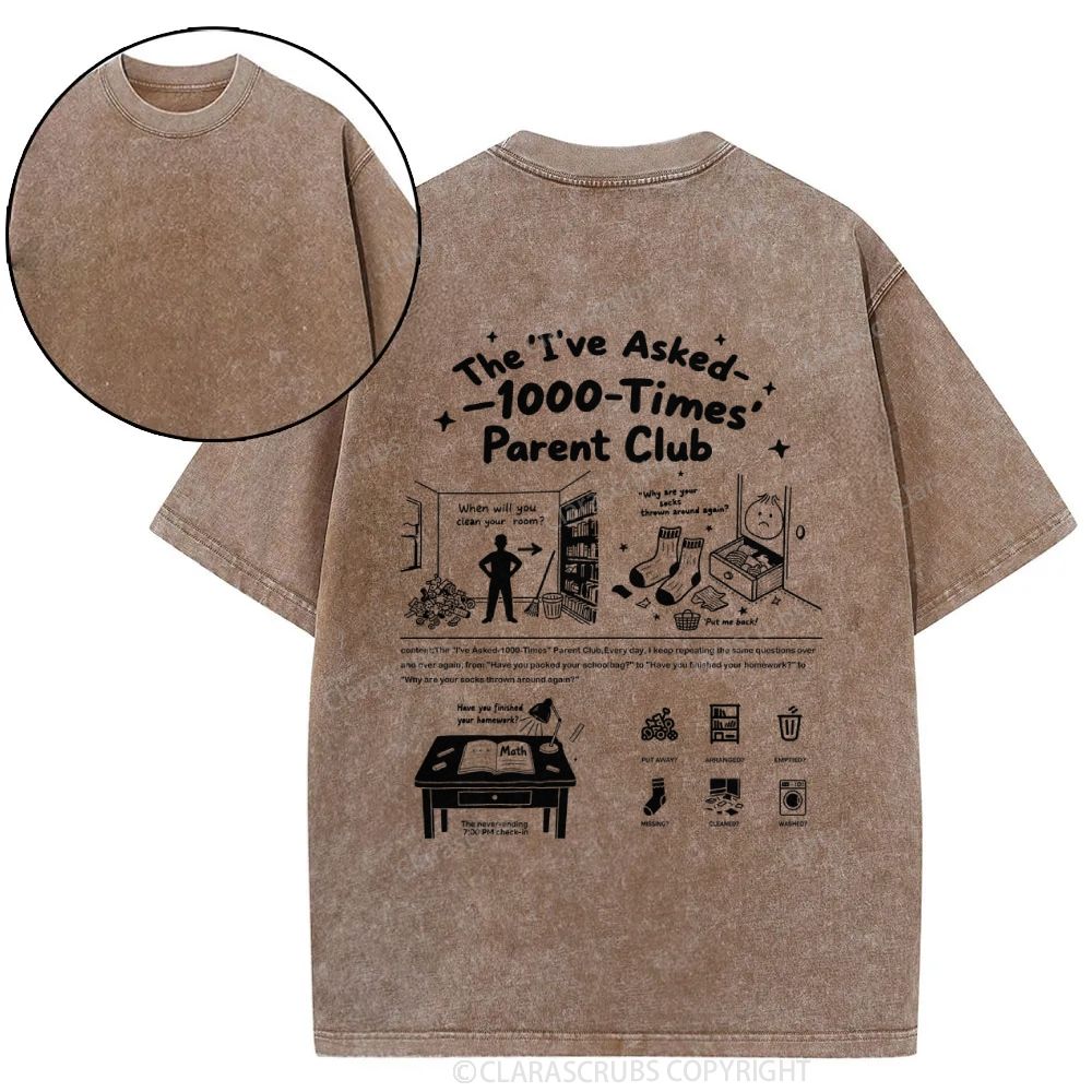 The I've Asked 1000 Times' Parent Club Washed T-shirt