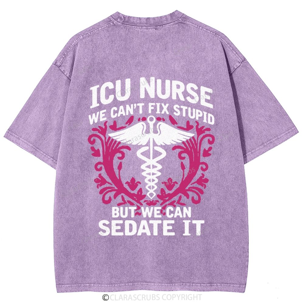 ICU Nurse We Can't Fix Stupid But We Can Sedate It Washed Vintage T-shirt