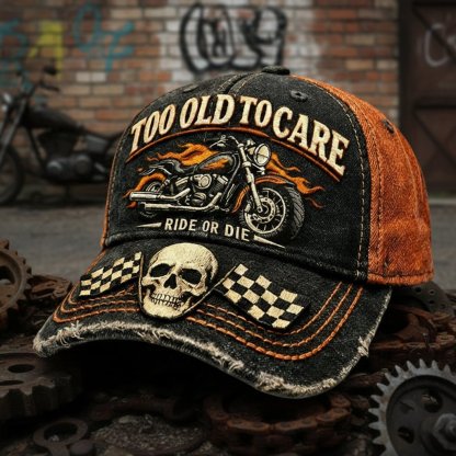 🔥🧢TOO OLD TO CARE · RIDE OR DIE CAP