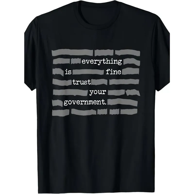 ''Everything Is Fine, Trust Your Government'' T-Shirt