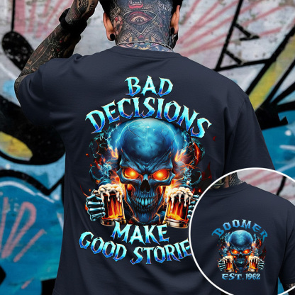Bad Decisions Make Good Stories Custom Year Gen X, Boomer, Gen Y T-shirt