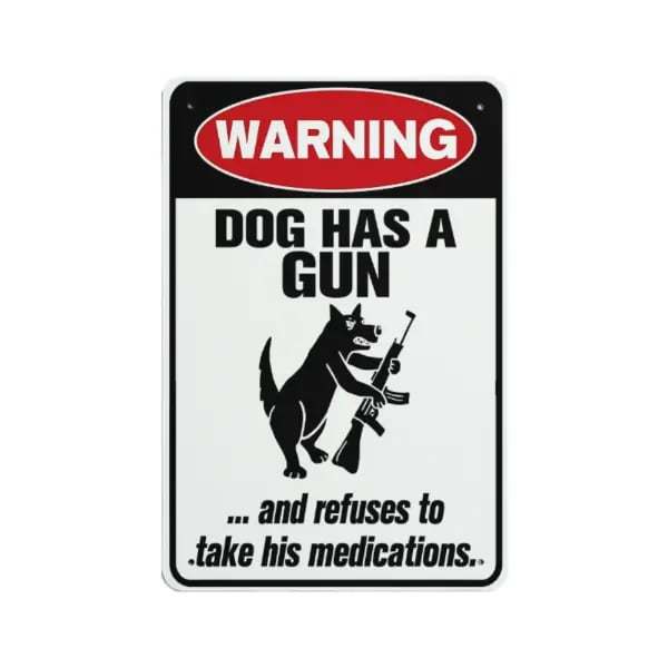 Funny "Cat & Dog Has a Gun & Won't Take Meds" Aluminum Sign
