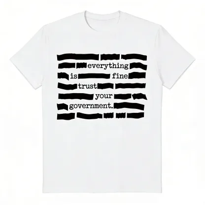 ''Everything Is Fine, Trust Your Government'' T-Shirt