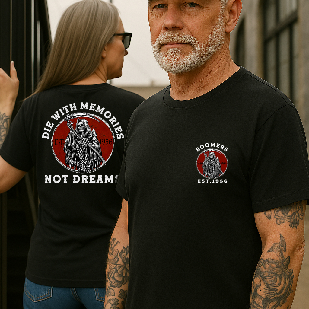 Boomers T-shirt, Die With Memories Not Dreams T-shirt Custom EST Year
