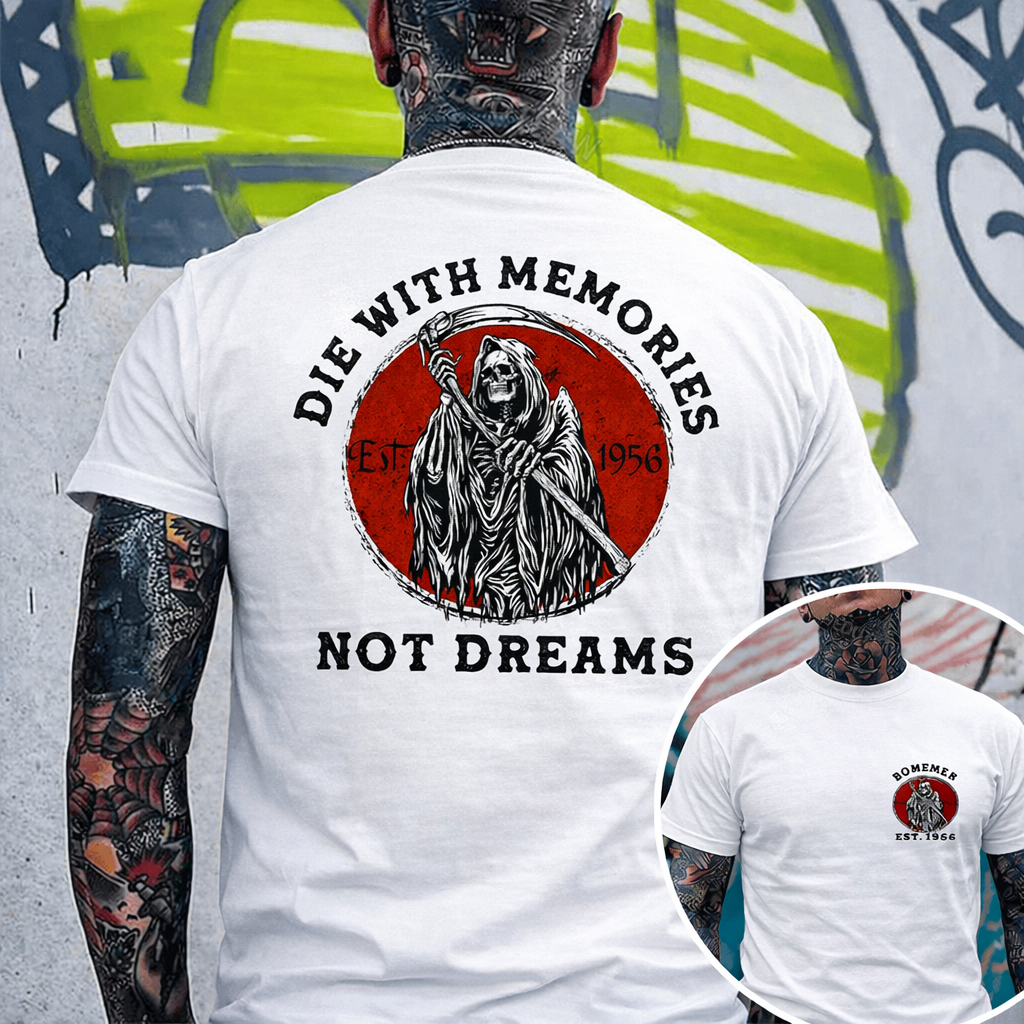 Boomers T-shirt, Die With Memories Not Dreams T-shirt Custom EST Year
