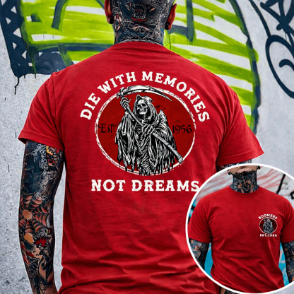 Boomers T-shirt, Die With Memories Not Dreams T-shirt Custom EST Year