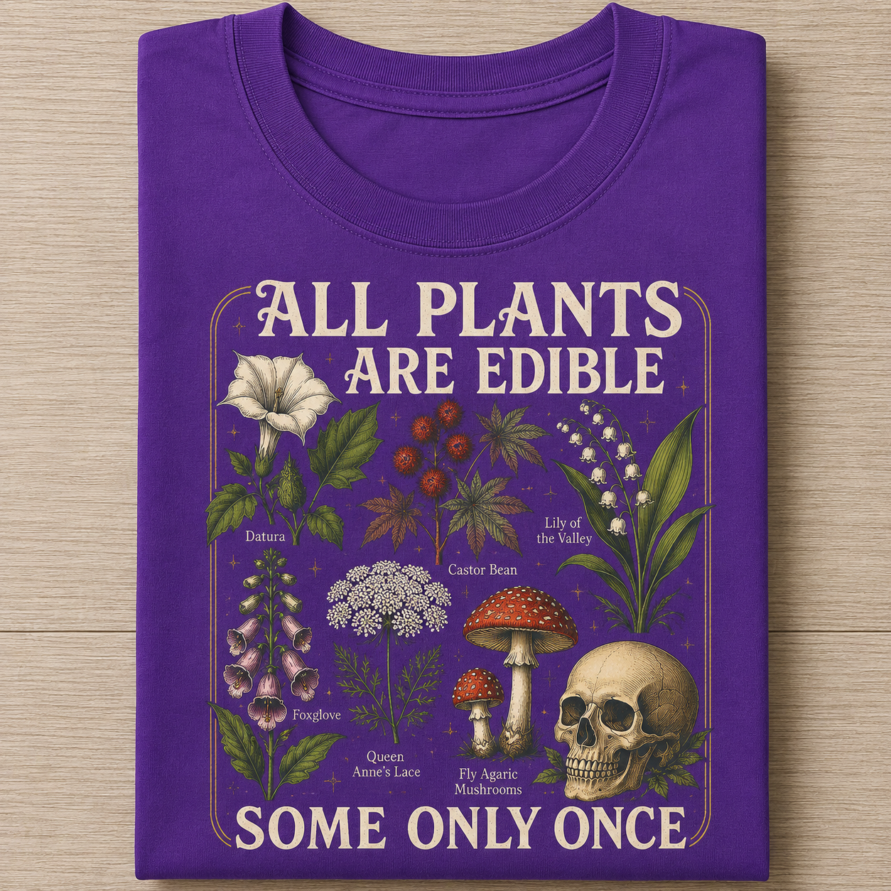 All Plants Are Edible Some Only Once T-shirt