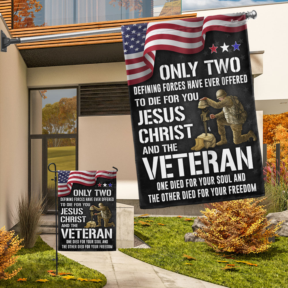 Veteran Flag Only Two Defining Forces Have Ever Offered To Die For You Jesus Christ and Veterans Day 3-Day Shipping