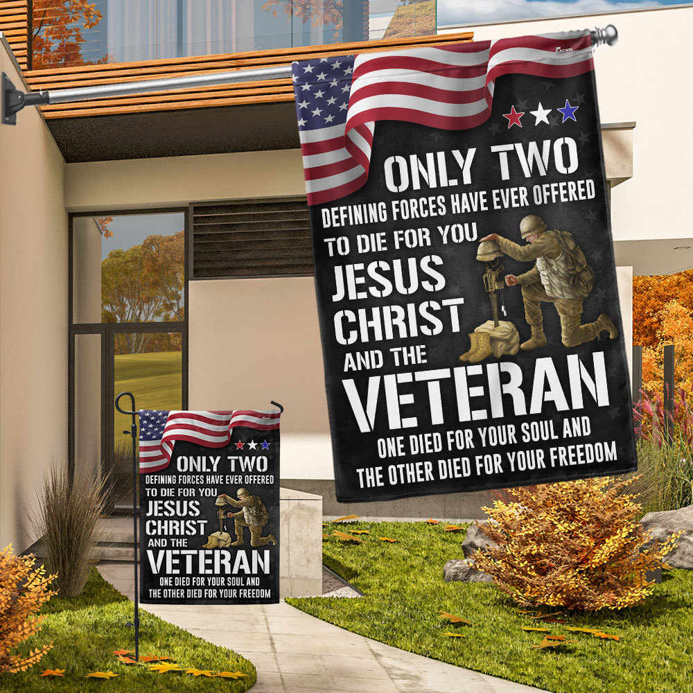 Veteran Flag Only Two Defining Forces Have Ever Offered To Die For You Jesus Christ and Veterans Day 3-Day Shipping