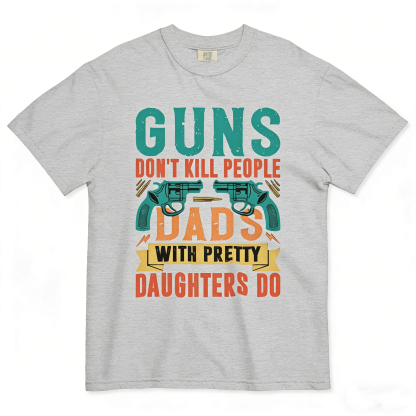 🔥Last Day 50% OFF - Guns Don’t People Grandpas With Pretty Granddaughters Do T-Shirt