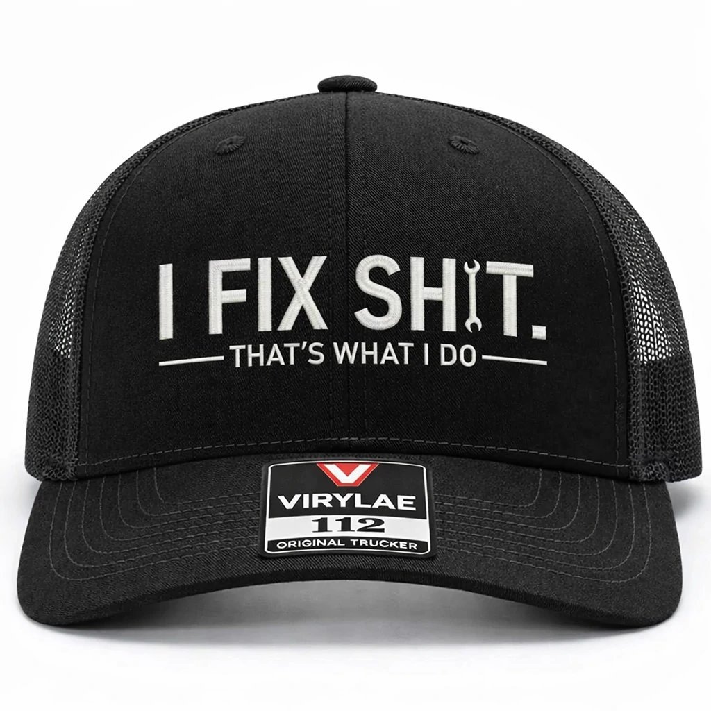 💥LAST DAY 50% OFF-🛠️ I Fix Shit Trucker Hat – Funny Mechanic & Fixer Cap