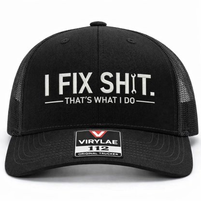 💥LAST DAY 50% OFF-🛠️ I Fix Shit Trucker Hat – Funny Mechanic & Fixer Cap
