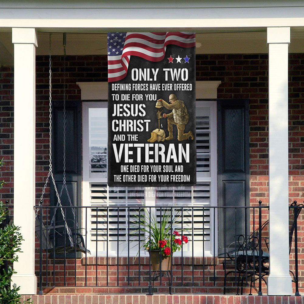 Veteran Flag Only Two Defining Forces Have Ever Offered To Die For You Jesus Christ and Veterans Day 3-Day Shipping