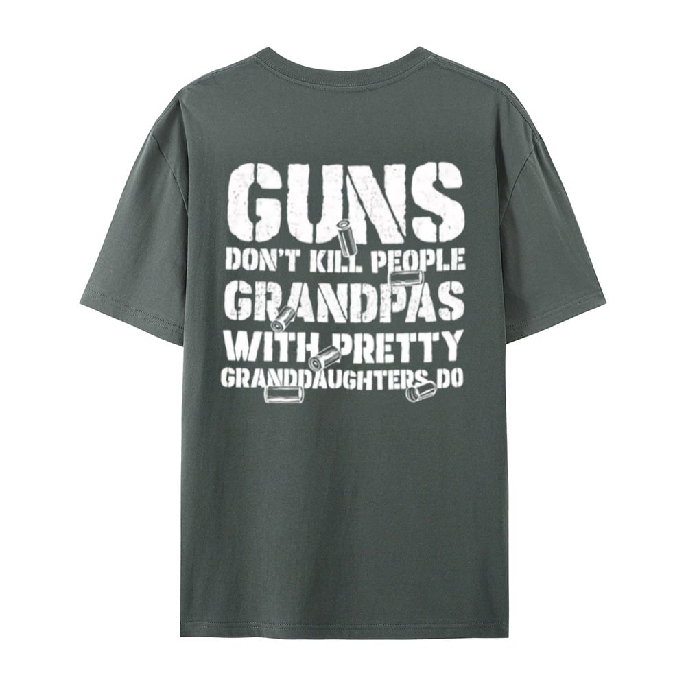Last Day 50% OFF - Guns Don��t People Grandpas With Pretty Granddaughters Do T-Shirt