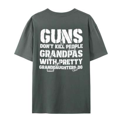 🔥Last Day 50% OFF - Guns Don’t People Grandpas With Pretty Granddaughters Do T-Shirt