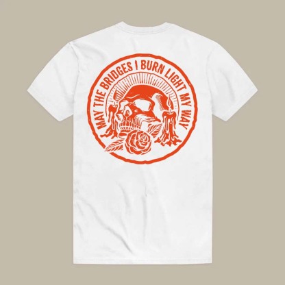 May The Bridges I Burn Light My Way Tee