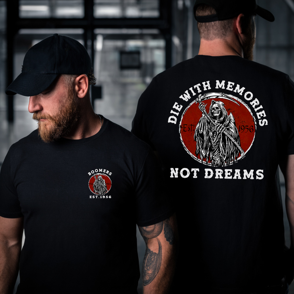 Boomers T-shirt, Die With Memories Not Dreams T-shirt Custom EST Year