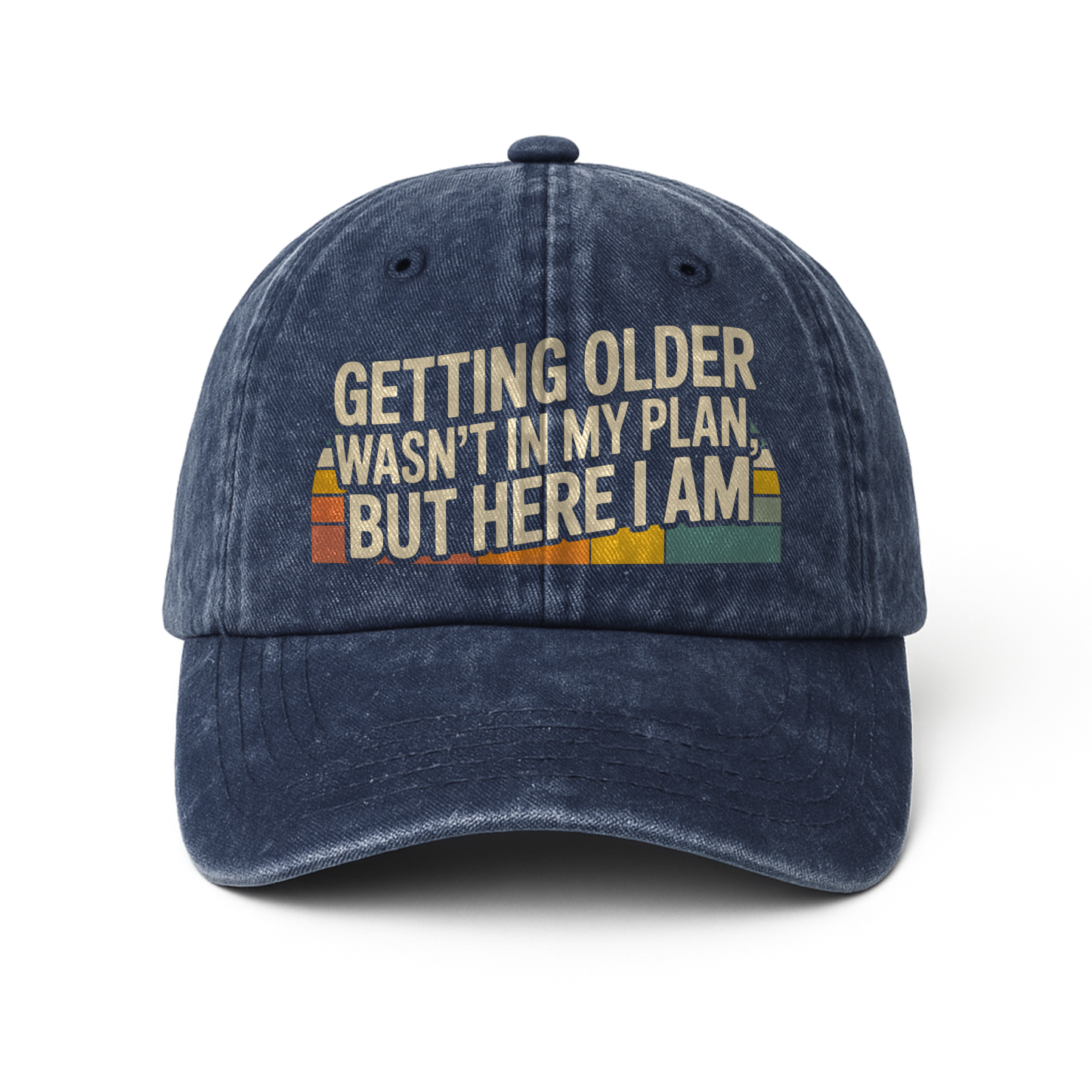��Getting Older Wasn��t in My Plan, But Here I Am.�� Sunset Fade Reality Cap