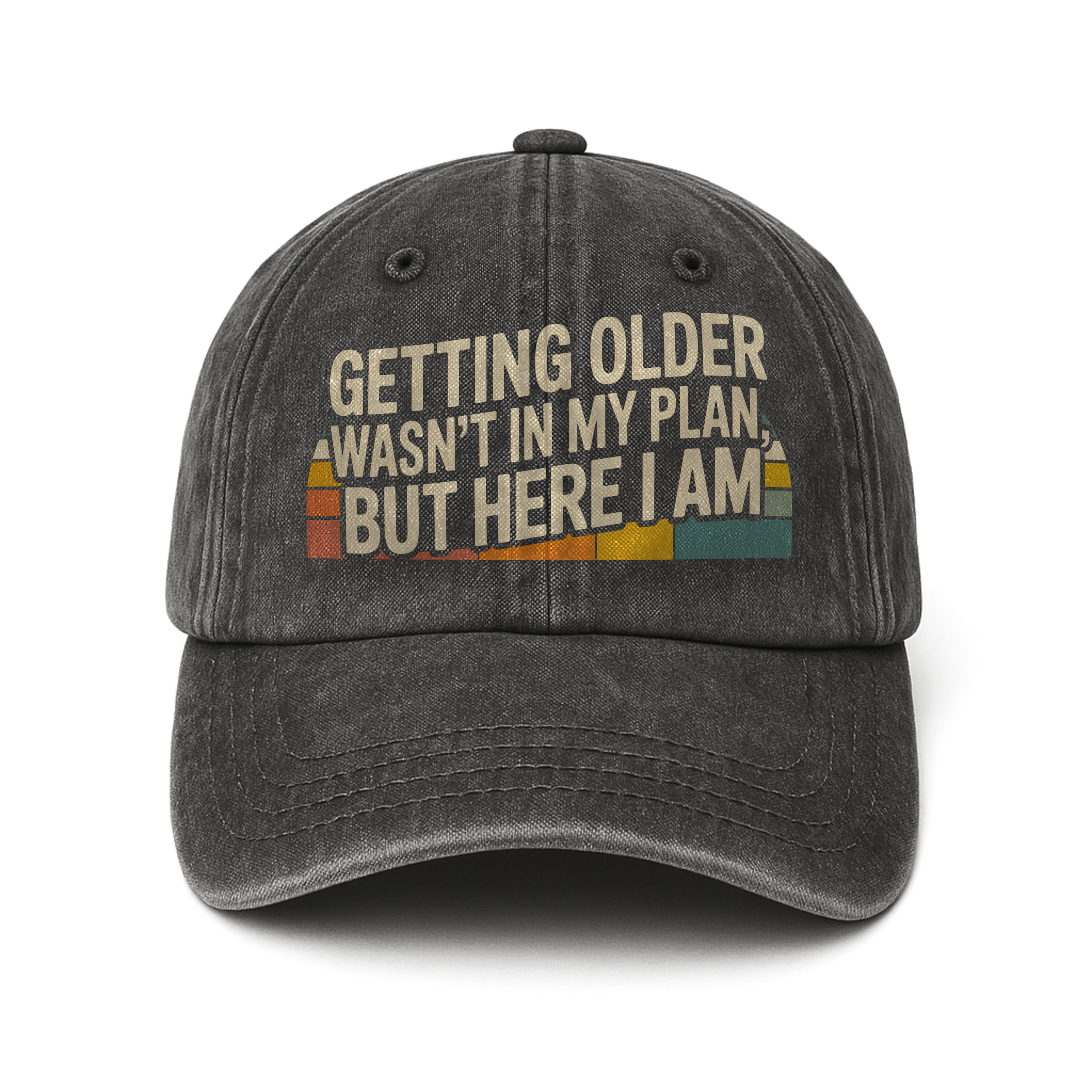 ��Getting Older Wasn��t in My Plan, But Here I Am.�� Sunset Fade Reality Cap