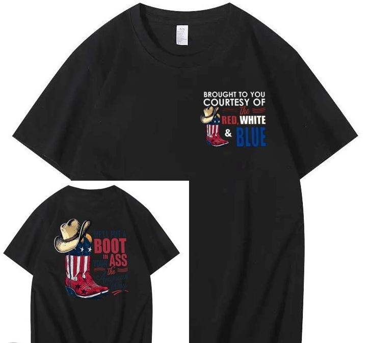 We'll Put A Boot In Your Ass 100% Cotton T-Shirt