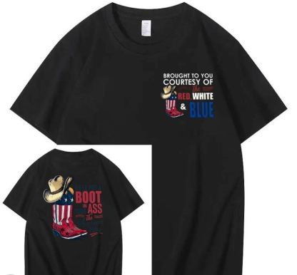 We'll Put A Boot In Your Ass 100% Cotton T-Shirt