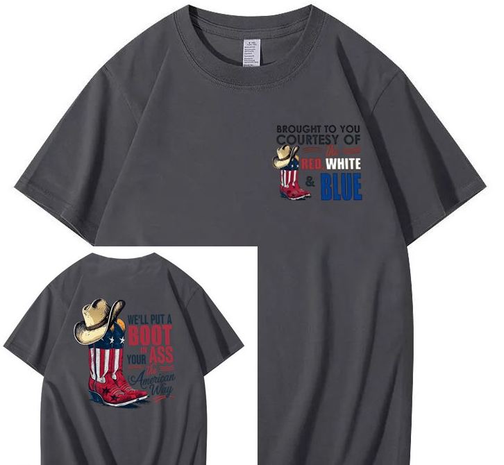 We'll Put A Boot In Your Ass 100% Cotton T-Shirt