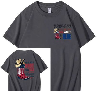 We'll Put A Boot In Your Ass 100% Cotton T-Shirt