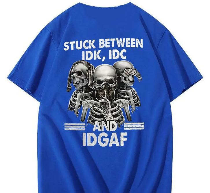 Stuck Between IDK, IDC And IDGAF T-Shirt
