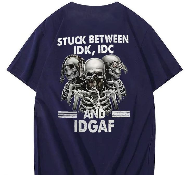 Stuck Between IDK, IDC And IDGAF T-Shirt