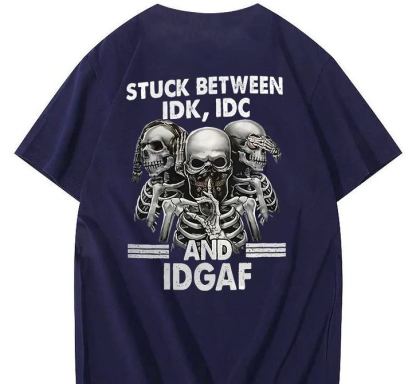 Stuck Between IDK, IDC And IDGAF T-Shirt