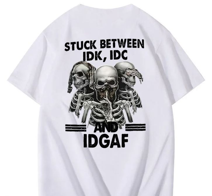 Stuck Between IDK, IDC And IDGAF T-Shirt