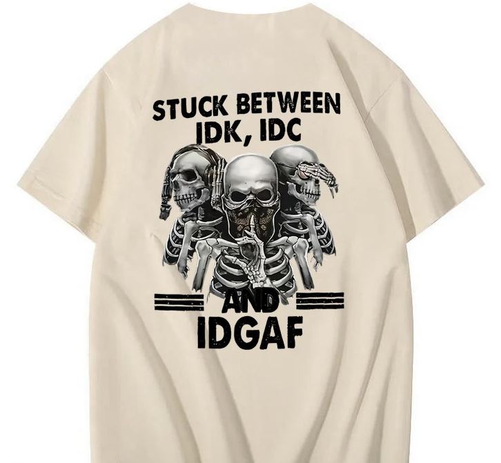 Stuck Between IDK, IDC And IDGAF T-Shirt