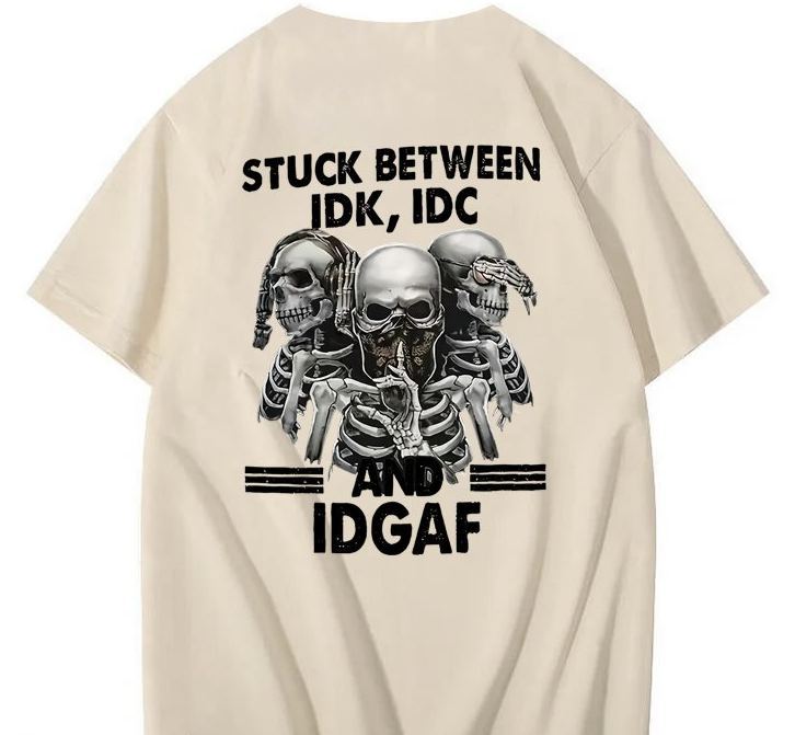 Stuck Between IDK, IDC And IDGAF T-Shirt