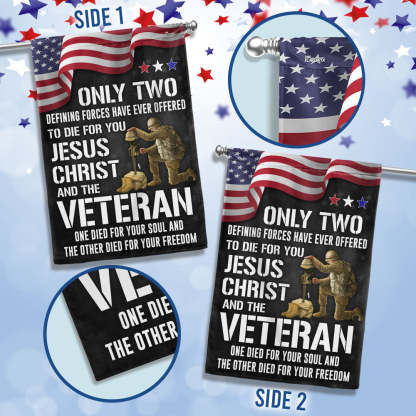 Veteran Flag Only Two Defining Forces Have Ever Offered To Die For You Jesus Christ and Veterans Day 3-Day Shipping