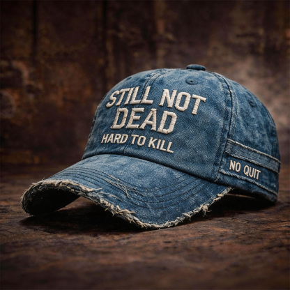 🎉Last Day 49% OFF -STILL NOT DEAD CAP- Hard to Kill. Impossible to Break