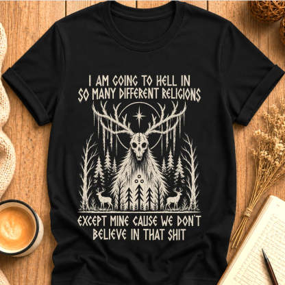 We Don't Believe In That Shit T-Shirt