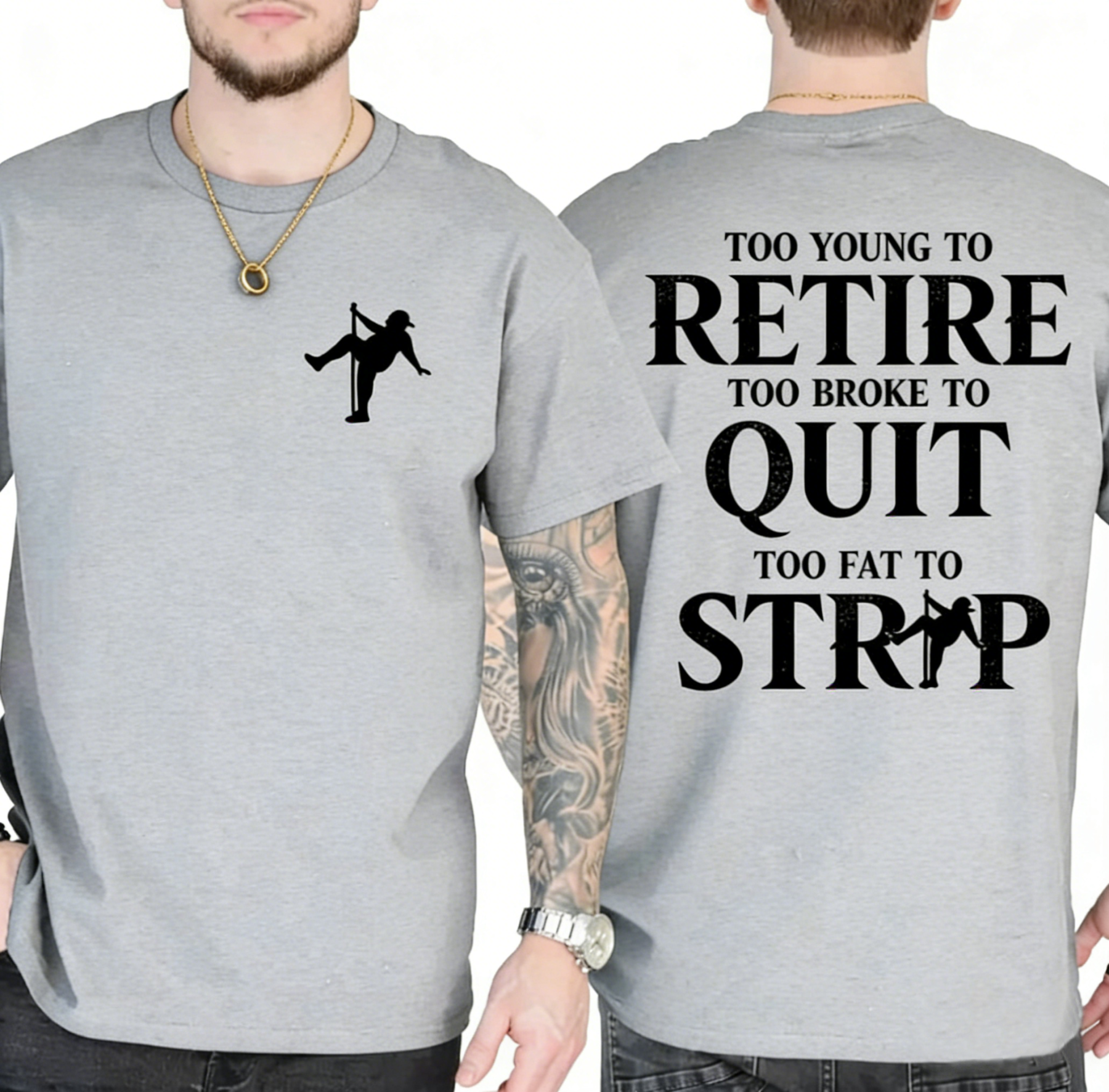 Too Young To Retire Too Broke To Quit Too Fat To Strip T-Shirt