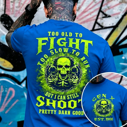 Too Old To Fight Too Slow To Run Custom Year Gen X, Boomer, Gen Y T-shirt