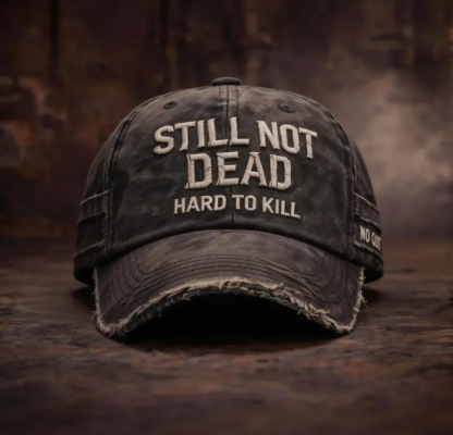 🎉Last Day 49% OFF -STILL NOT DEAD™CAP- Hard to Kill. Impossible to Break